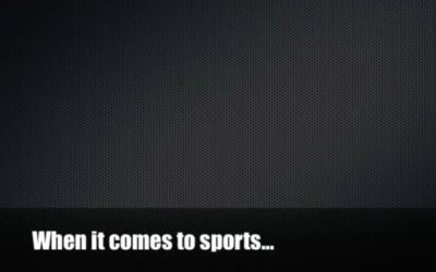 When it comes to Sports…