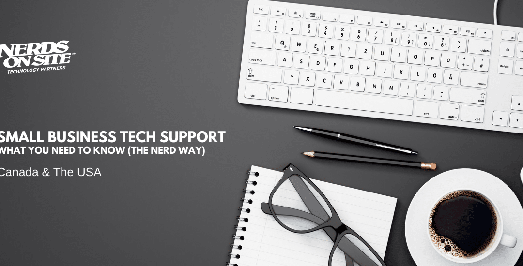 Small Business Tech Support – Ever wondered how the nerds do it?