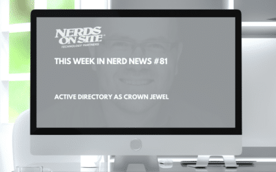 Welcome to this week in NerdNews (TWINN) #81 Your weekly top 5 technical and security issues Nerds should pay attention to: Active Directory as Crown Jewel