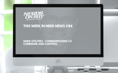 This Week In Nerd News #84 Dark Utilities – Commoditizing C2 Command and Control