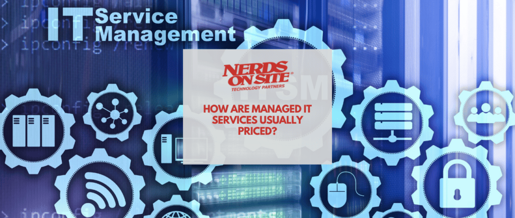 How are managed IT services usually priced