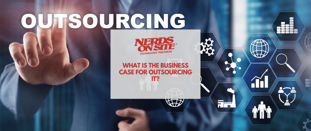 What is the business case for outsourcing IT