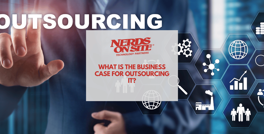 What is the business case for outsourcing IT?